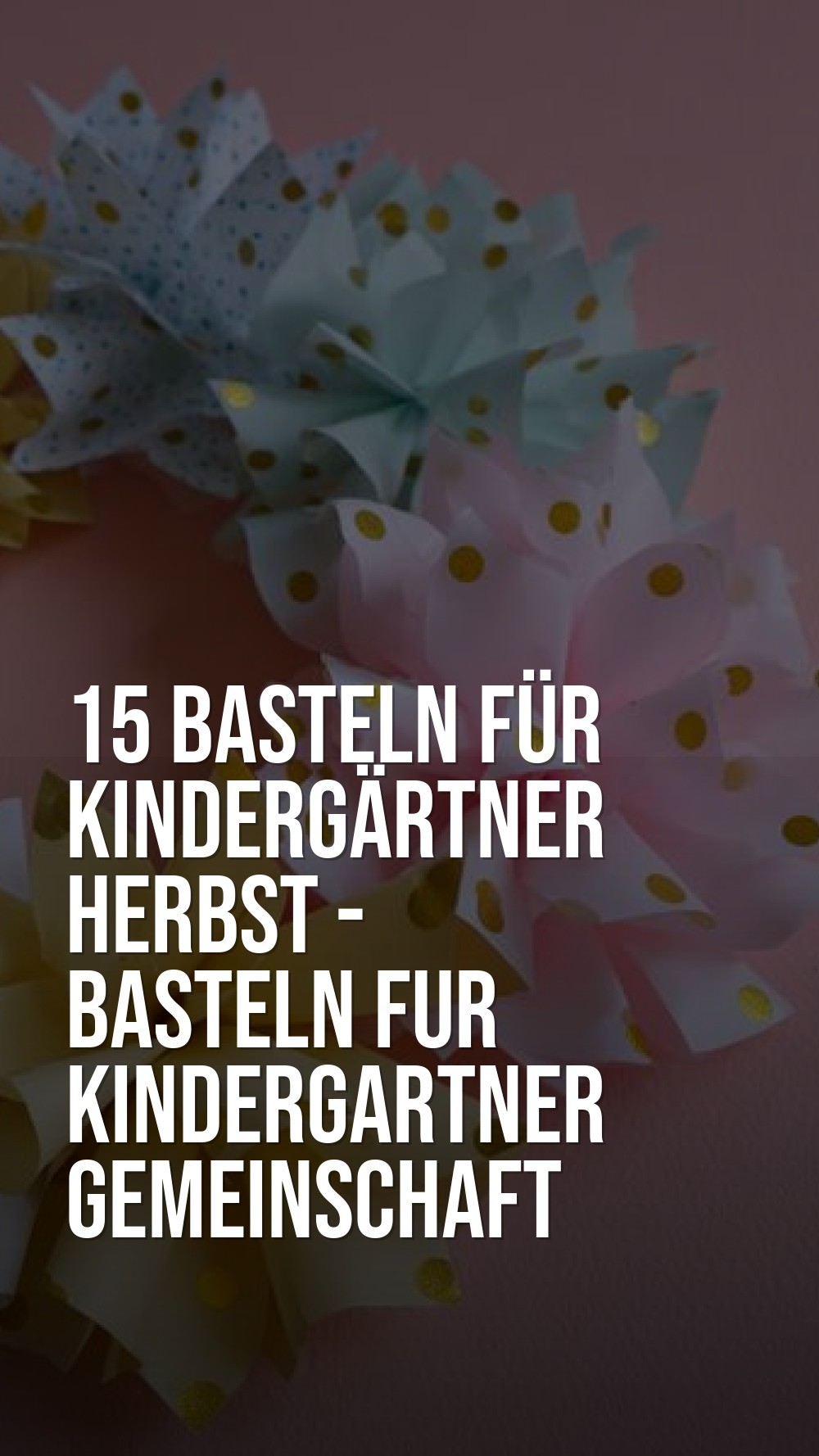 basteln für kindergärtner herbst - Basteln Fur Kindergartner Gemeinschaft Fördern