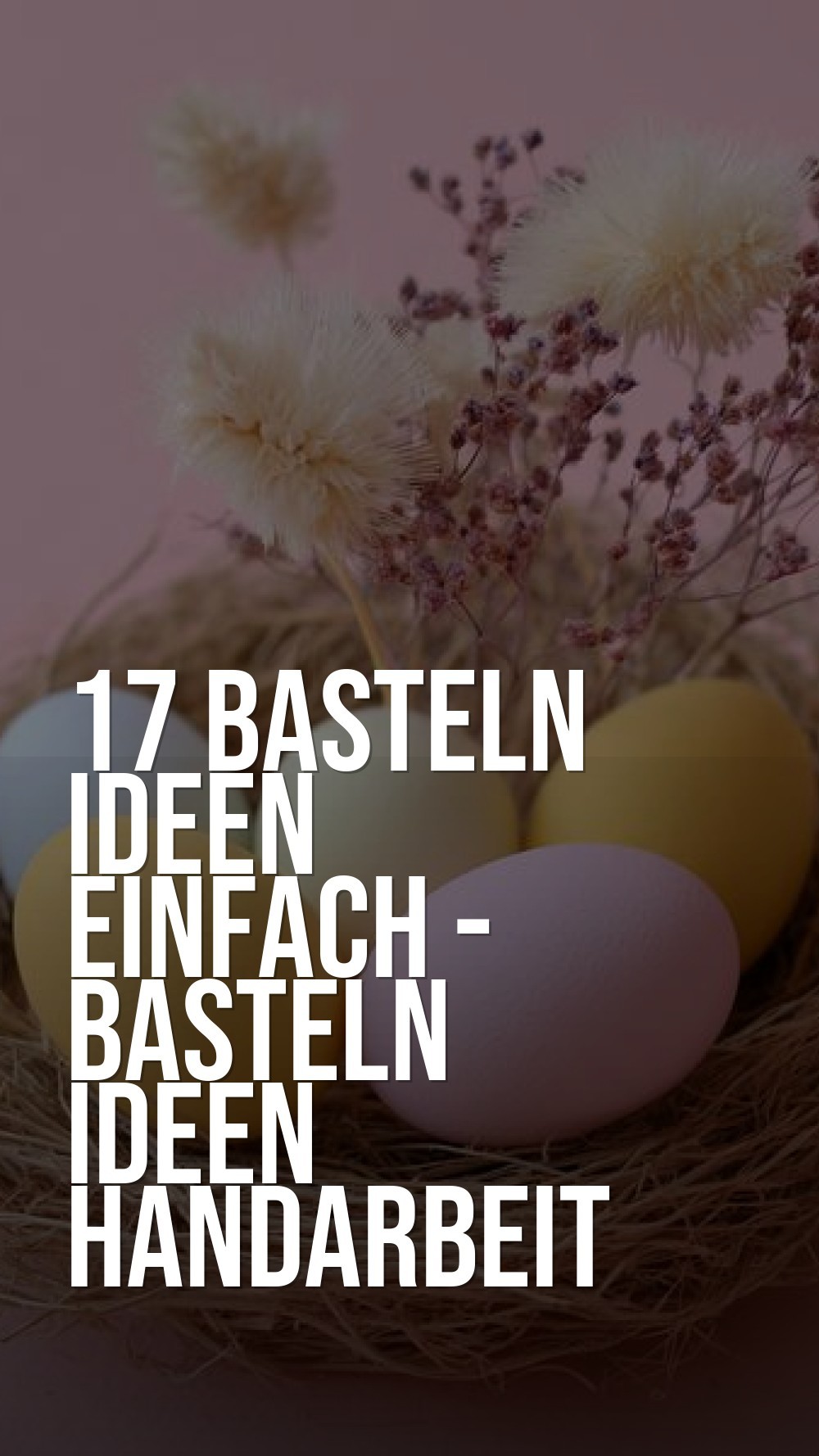 basteln ideen einfach - Basteln Ideen Handarbeit Für Das Ganze Jahr