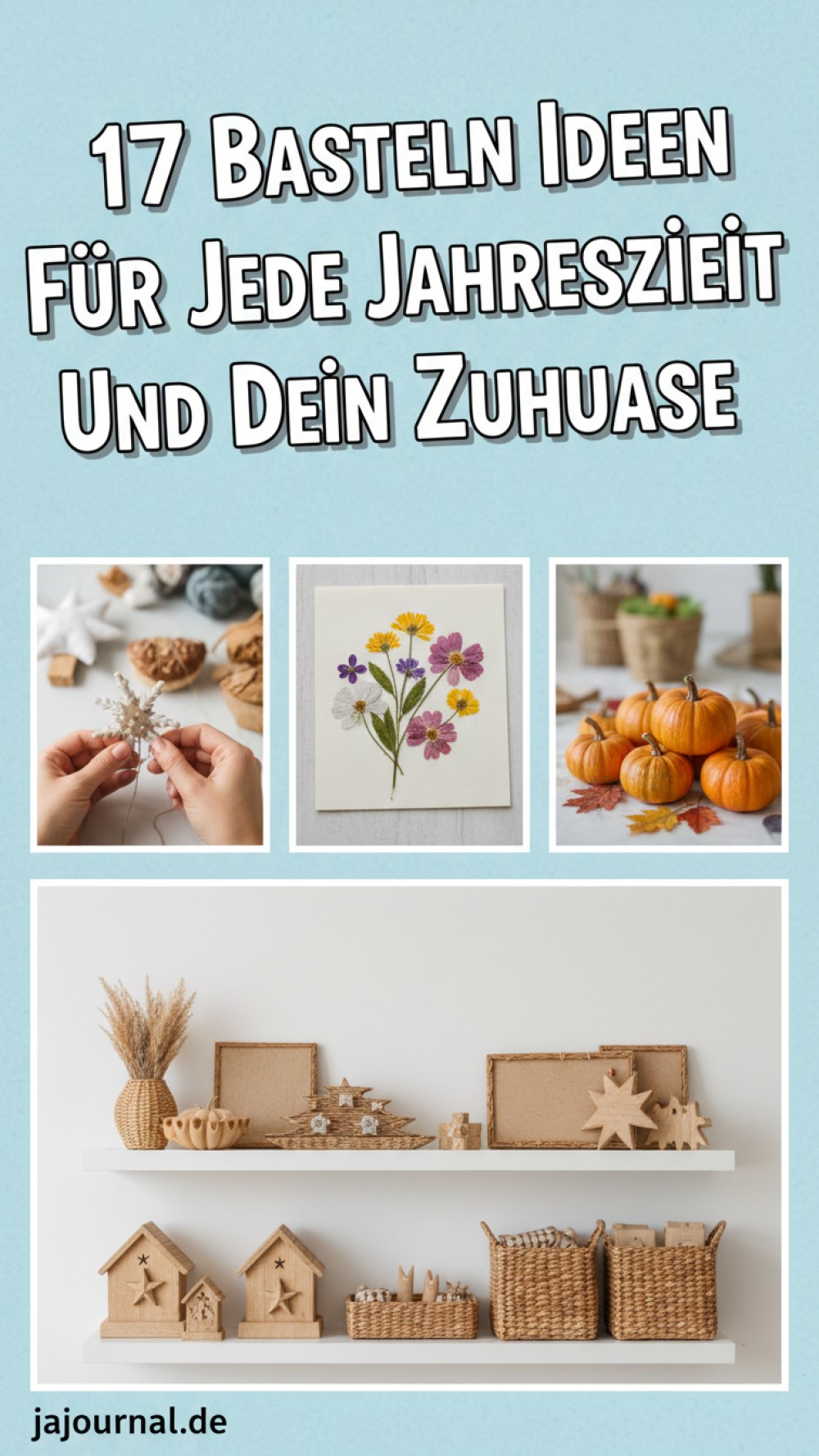 17 Basteln Ideen Für Jede Jahreszeit Und Dein Zuhause