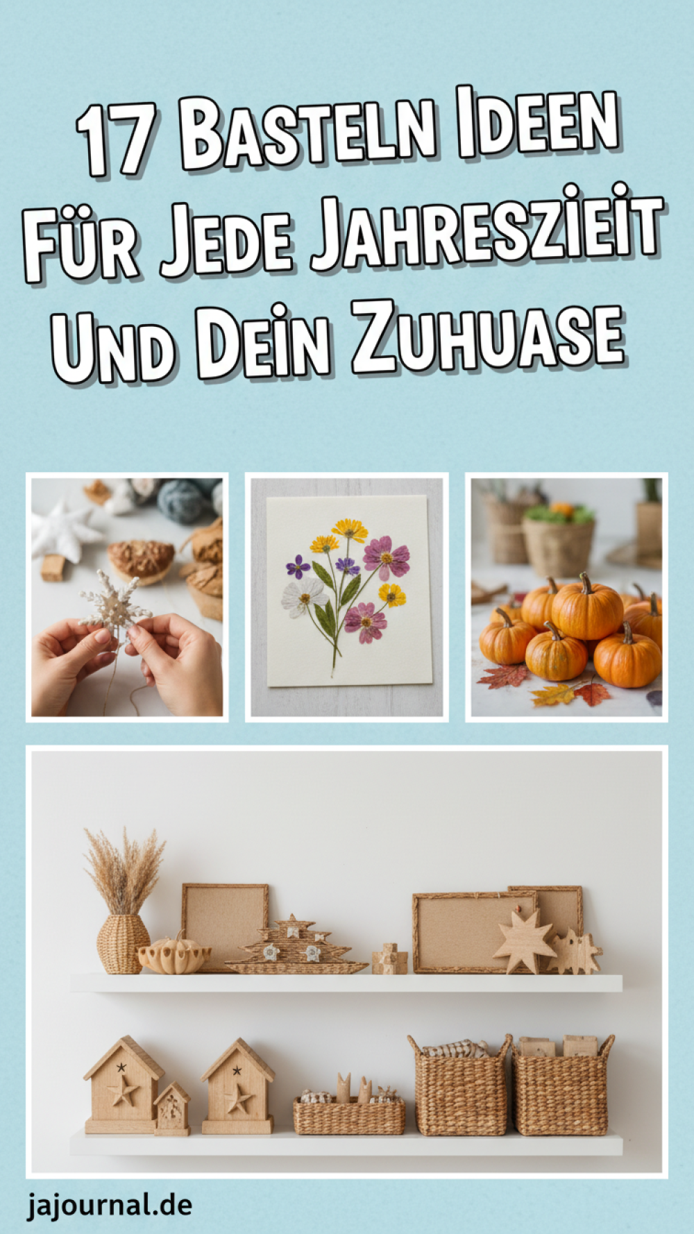 17 Basteln Ideen Für Jede Jahreszeit Und Dein Zuhause