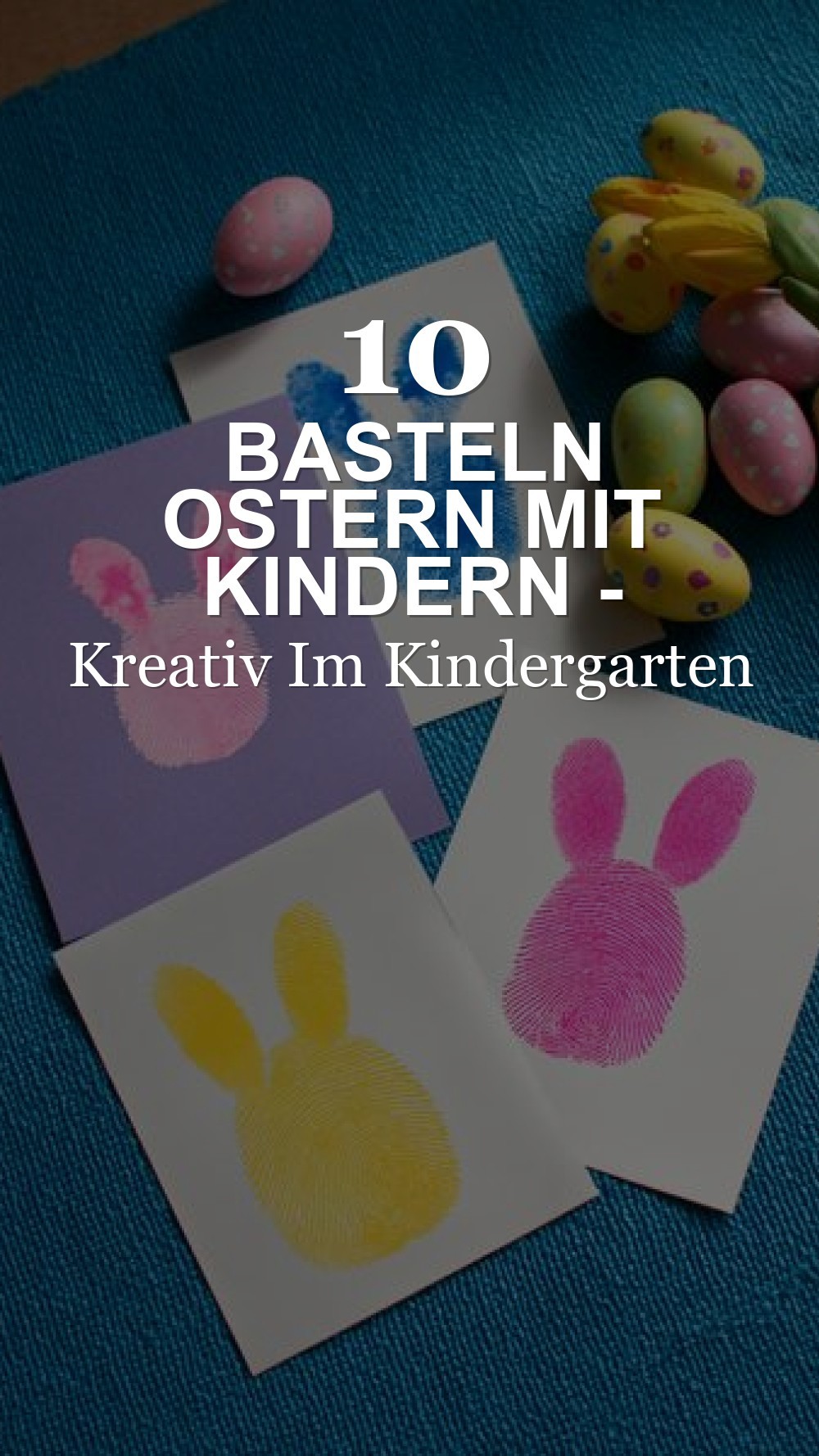 basteln ostern mit kindern - Basteln Ostern Kreativ Im Kindergarten
