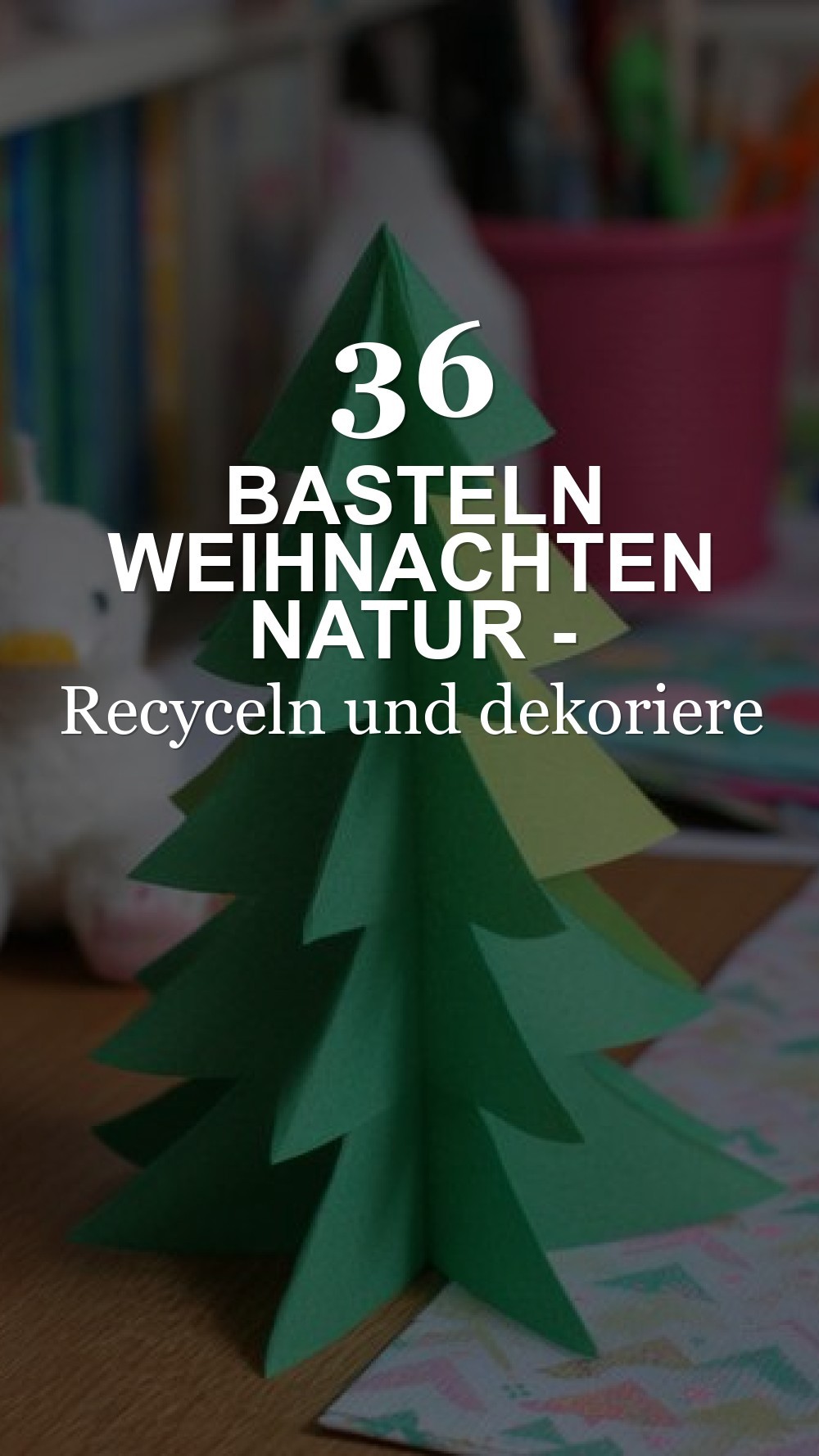 basteln weihnachten natur - Basteln Weihnachten: Recyceln und dekoriere